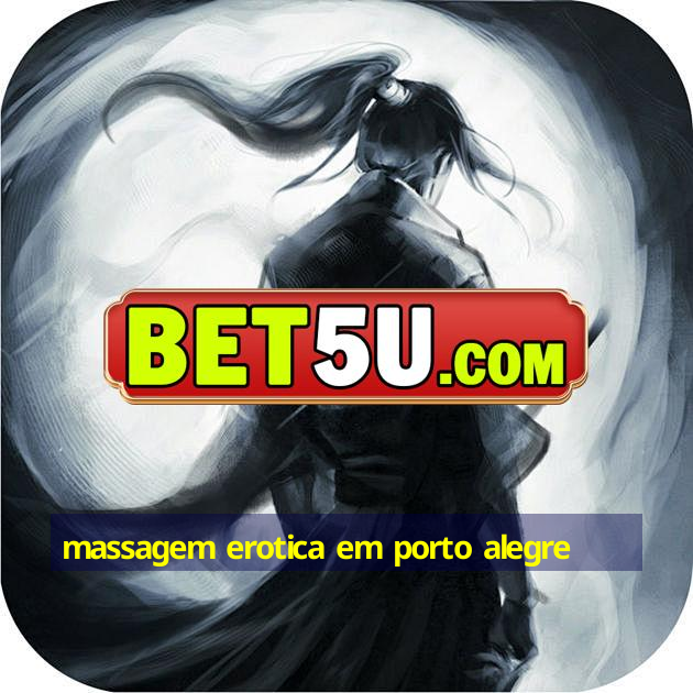 Massagem Erotica Em Porto Alegre Ios